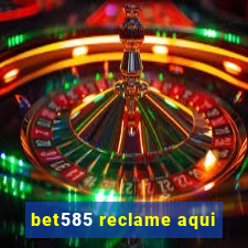 bet585 reclame aqui